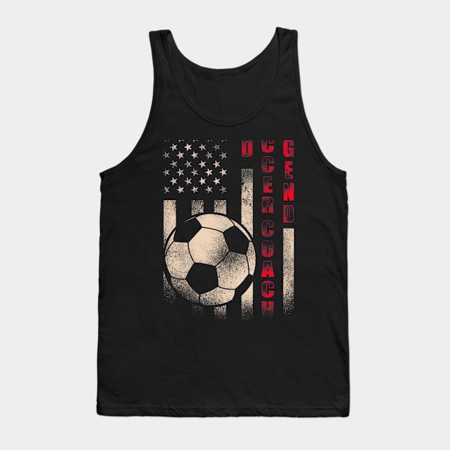 Dad Soccer Coach Legend Flag Fathers Day Tank Top by Typewriter Lovecraft